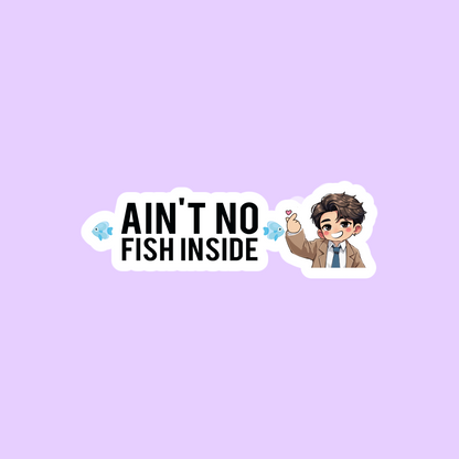 🔥 AIN'T NO FISH INSIDE – Large Bumper Sticker (15″×3.75″) 💜