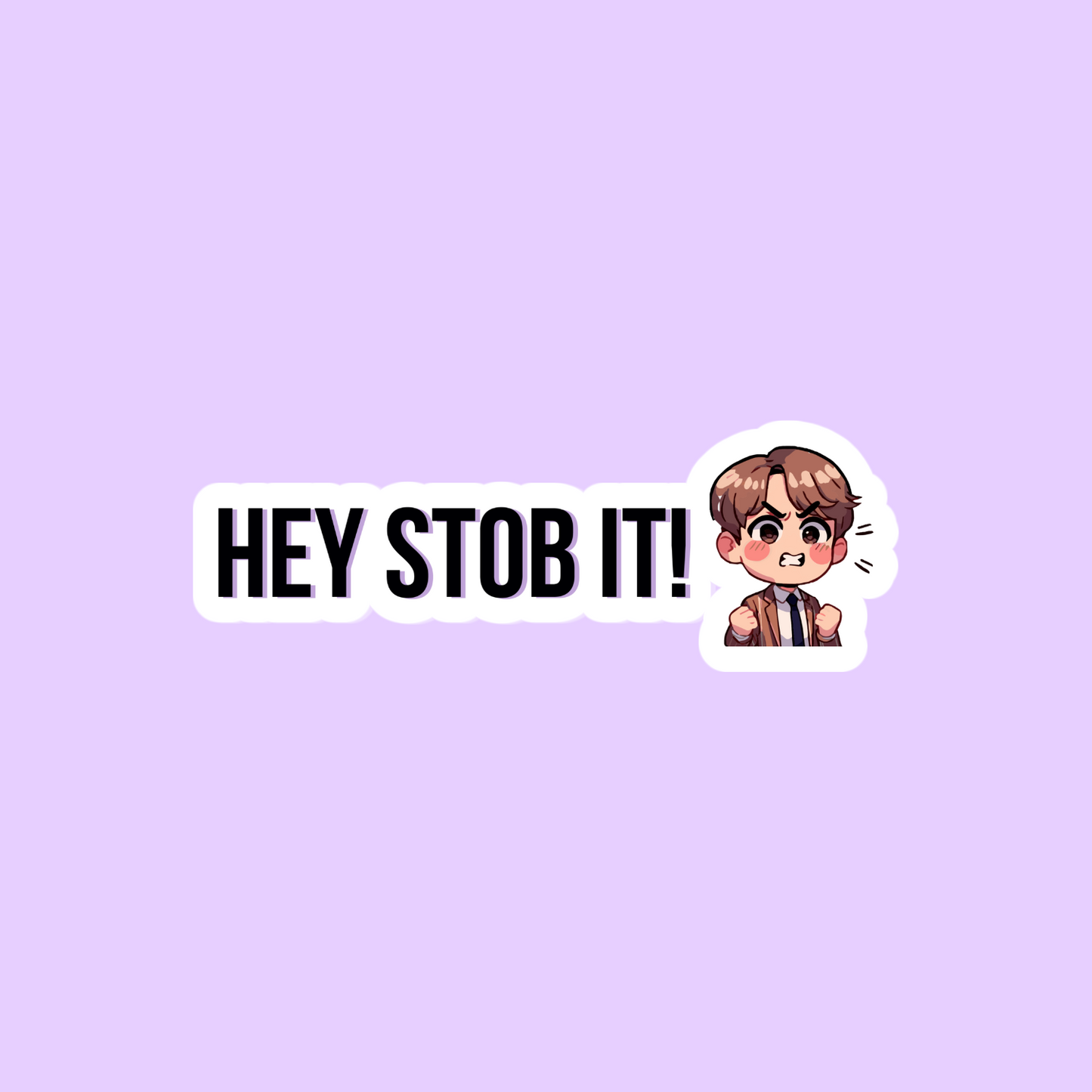 🔥 HEY! STOB IT! – Large Bumper Sticker (15″×3.75″) 💜